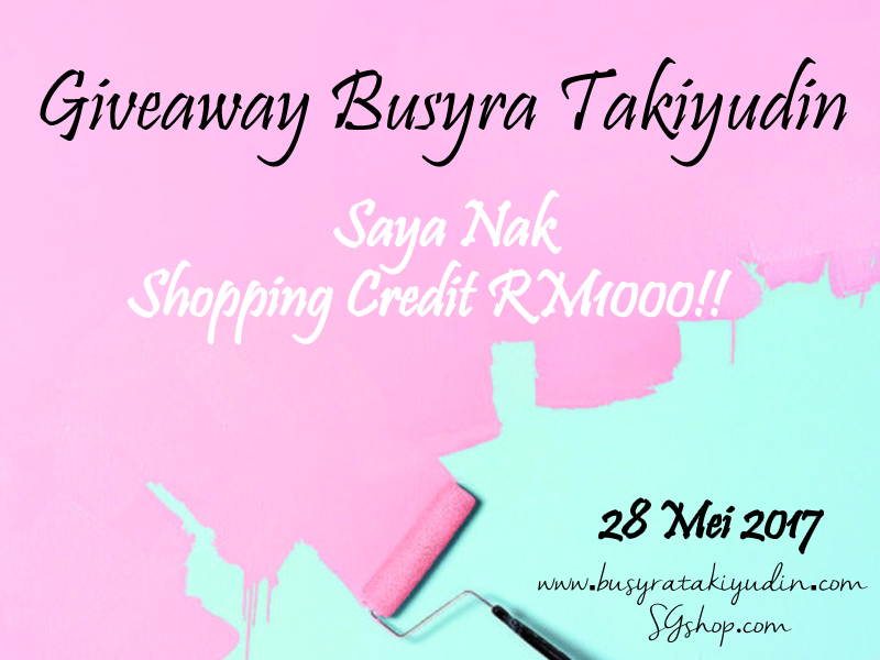 Giveaway Busyra Takiyudin: Saya nak Shopping Credit RM1000!!