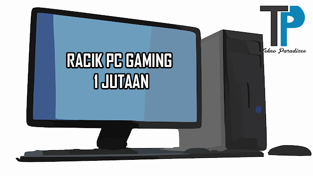 PC GAMING 1 JUTAAN