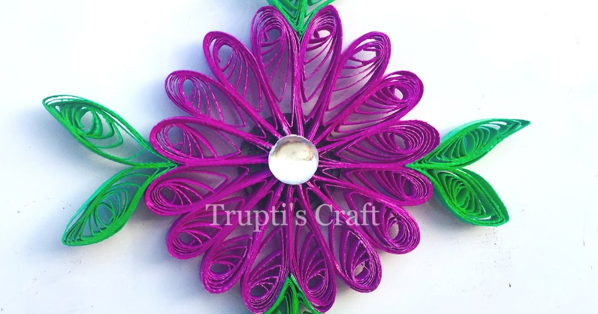 Trupti's Craft Paper Quilling Flower