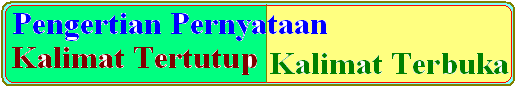 Pengertian Peryataan, Kalimat Terbuka dan Kalimat Tertutup ~ Konsep