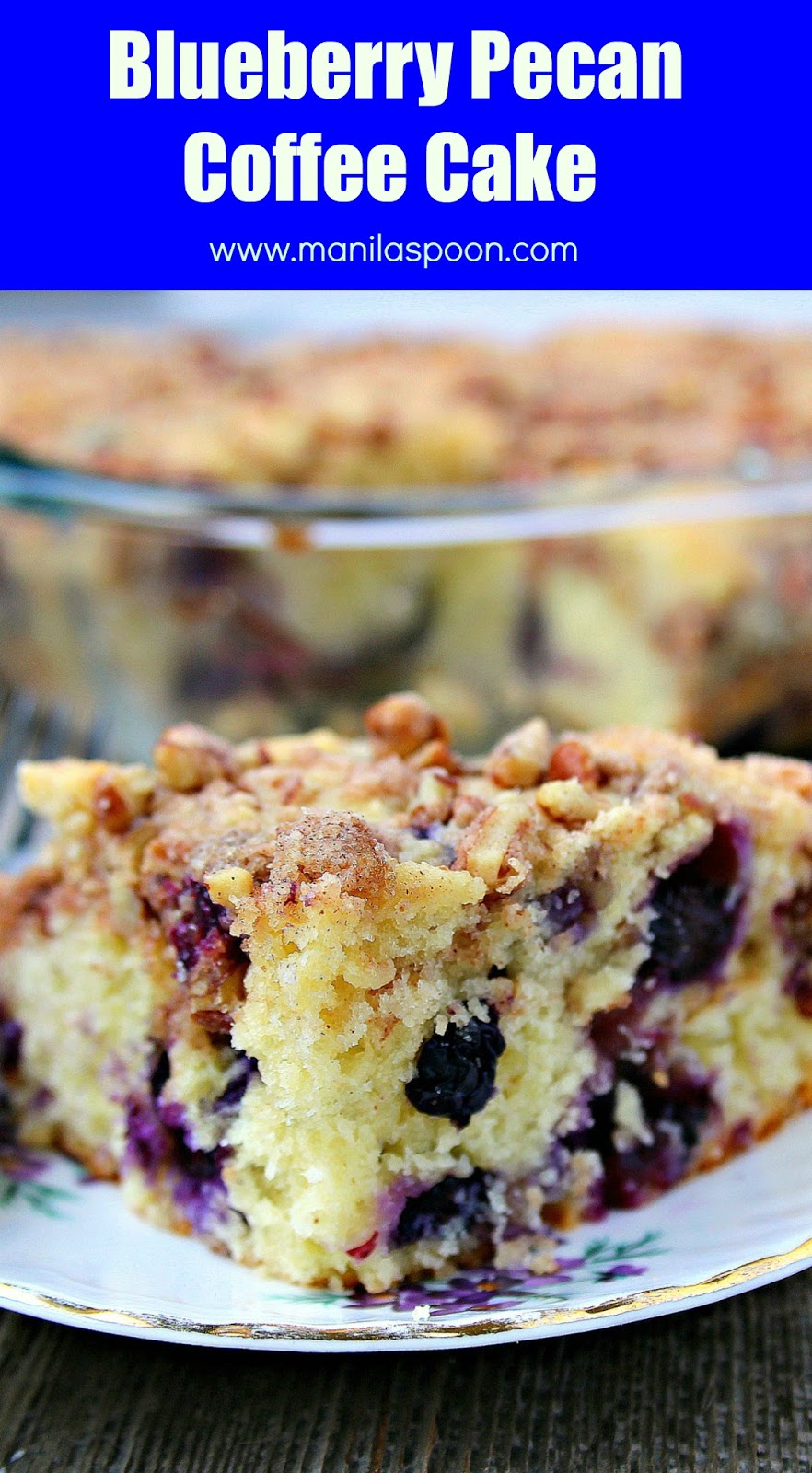 With juicy blueberries for extra sweetness and pecans for added crunch and flavor this is our ultimate breakfast and coffee cake. | manilaspoon.com