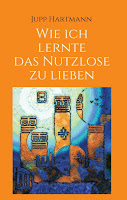 https://tredition.de/autoren/jupp-hartmann-17961/wie-ich-lernte-das-nutzlose-zu-lieben-paperback-82765/