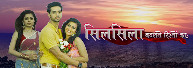 'Silsila Badalte Rishton Ka' Serial on Colors Wiki Plot,Cast,Timing,Promo,Title Song