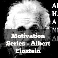 Motivation Series - Albert Einstein