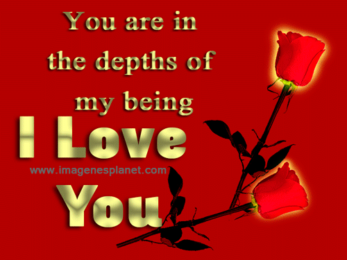 You are in the depths of my being I LOVE YOU