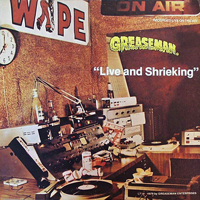 I Got Your Back! Greaseman Live & Shrieking 1979