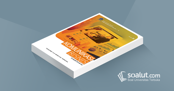 Latihan Soal Uas Komunikasi Bisnis Ut Butuh Ilmu