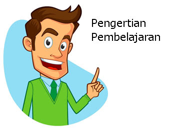 Definisi Pembelajaran Definisi Pembelajaran
