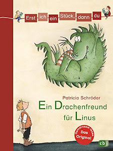 Erst ich ein Stück, dann du - Ein Drachenfreund für Linus: Für das gemeinsame Lesenlernen ab der 1. Klasse (Erst ich ein Stück... Das Original, Band 1)