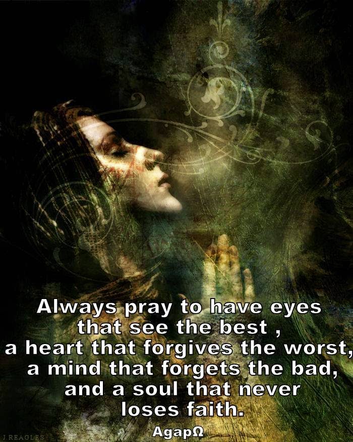 Always Pray To Have Eyes that see the Best, a heart That the