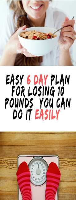 Easy 6 Day Plan for Losing 10 Pounds (you can do it easily)
