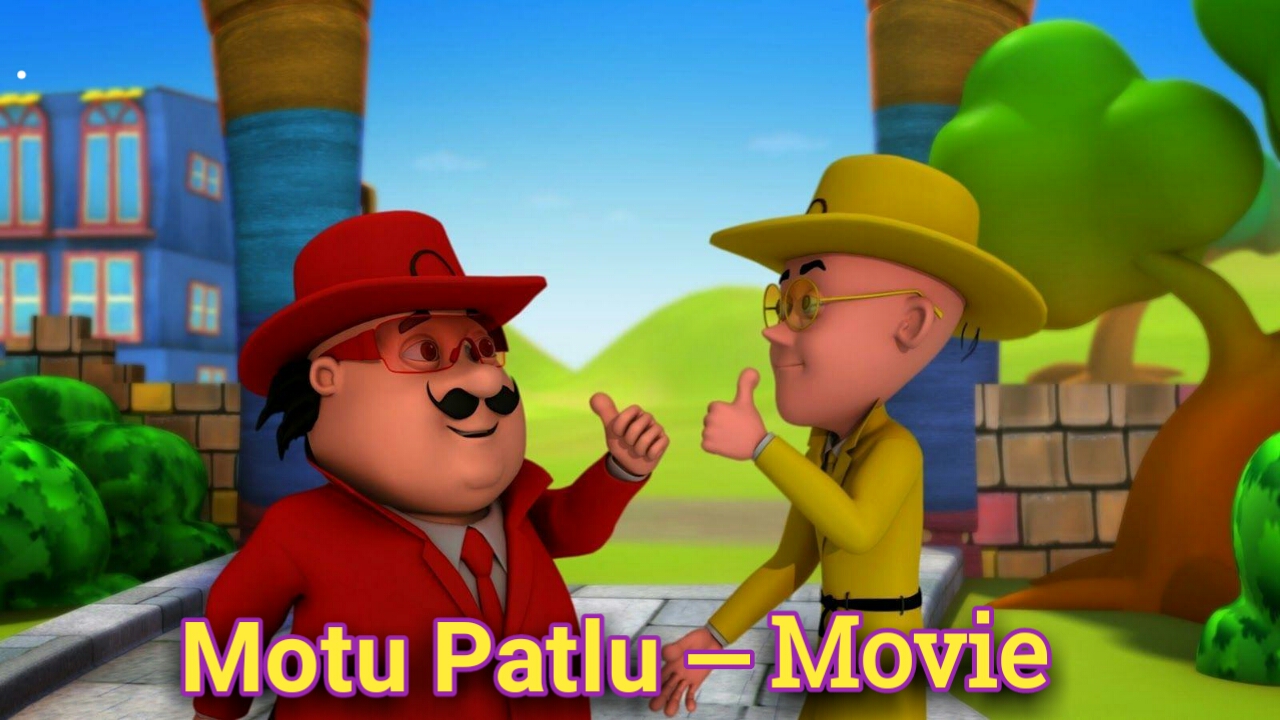 MOTU PATLU MOVIE - ANIMATION MOVIES & SERIES