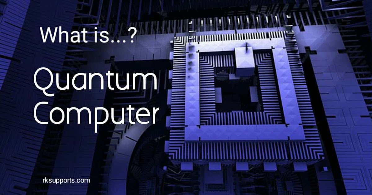 What is Quantum Computer | Quantum Computer Kya Hai - Explain In Hindi 2019