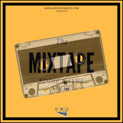 Eddie Kayne - "The Mixtape" 8.19.2017 | @EddieKayneShow / www.hiphopondeck.com