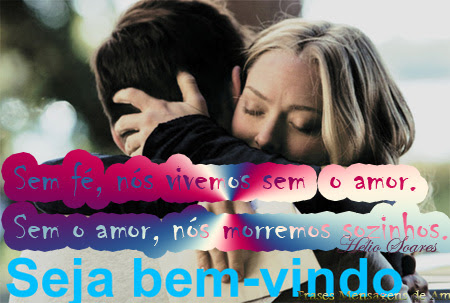 FRASES, MENSAGENS BEM-VINDO. PARTILHANDO AMOR.