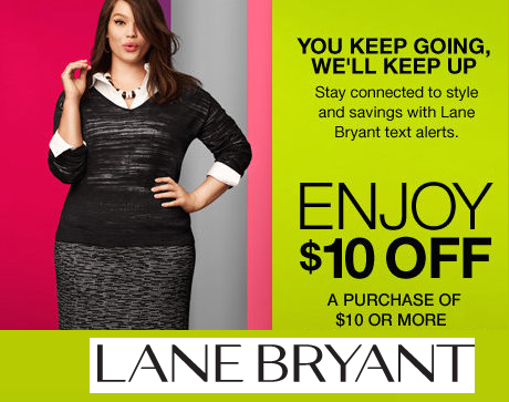 Lane Bryant: $10 Off $10 In-Store Purchase Coupon = Free Stuff. Text