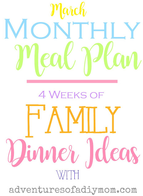 Dinner Meal Plan - Family Dinner Ideas - March - Adventures of a DIY Mom