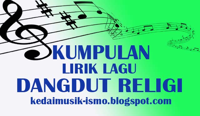 Kumpulan Lirik Lagu Dangdut RELIGI