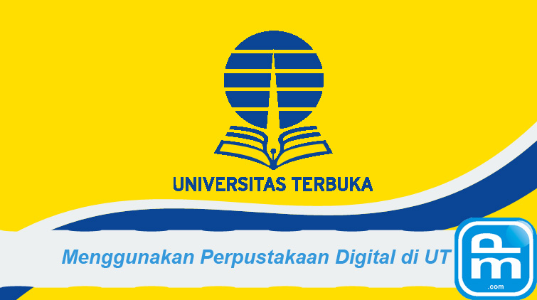 Cara Menggunakan Perpustakaan Digital Universitas Terbuka (UT) Cara Menggunakan Perpustakaan Digital Universitas Terbuka (UT)