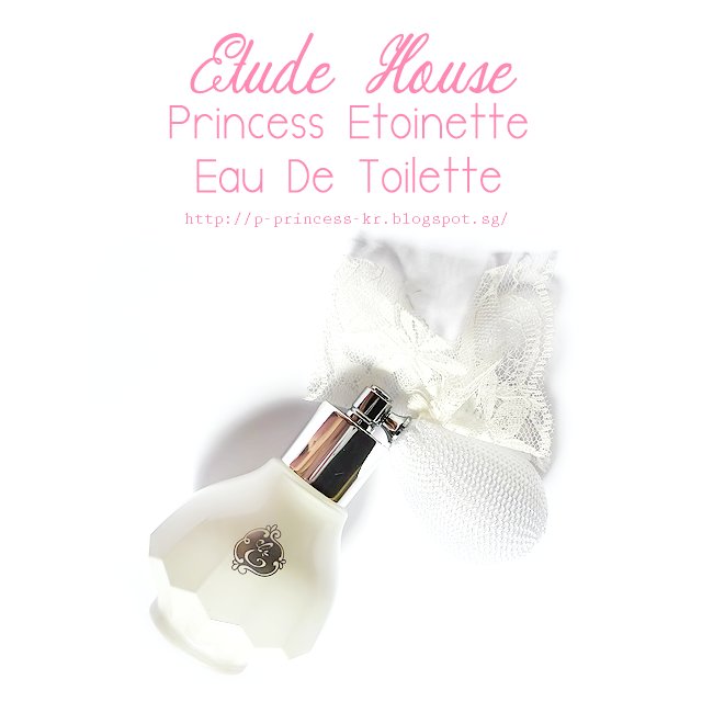 ETUDE HOUSE PRINCESS EAU DE TOILETTE REVIEW THEHUNTYBOX
