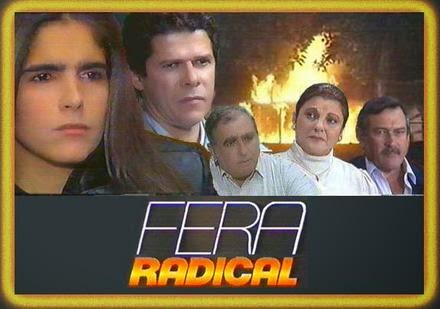 ... da Novela Fera Radical