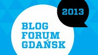 Blog Forum Gdańsk 2013  - Czytaj więcej »