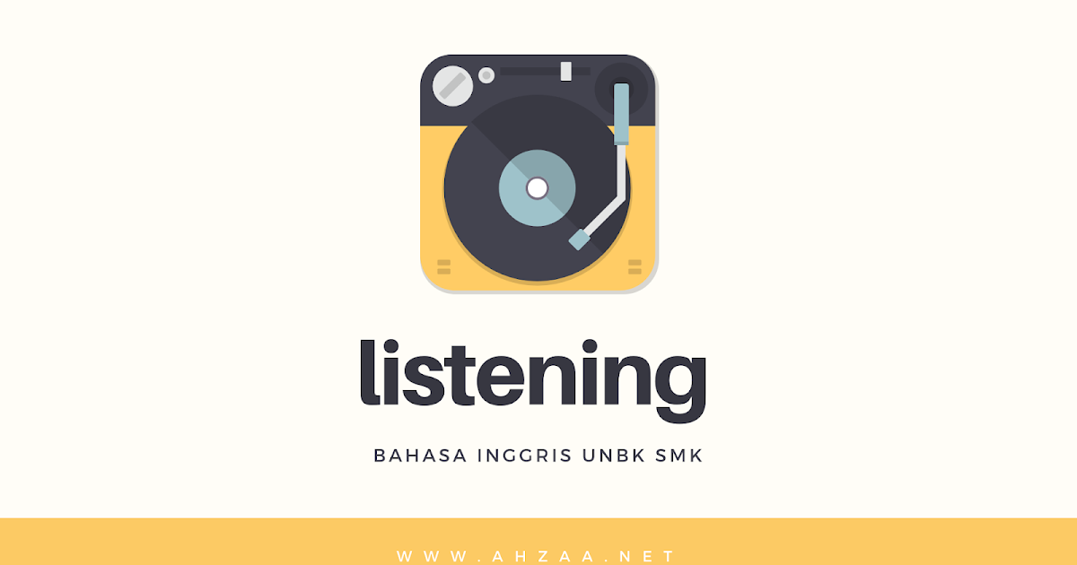 Latihan Soal Listening Ujian Nasional Smk Tahun Pelajaran 2019 2020 Ahzaa Net