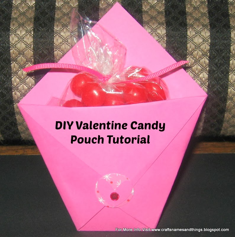 Crafts, Names, And Things!: DIY Valentine Candy Pouch Tutorial with