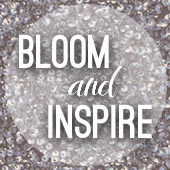 Bloom And Inspire