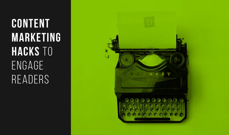 10 Content Marketing Hacks to Engage Readers (with infographic)