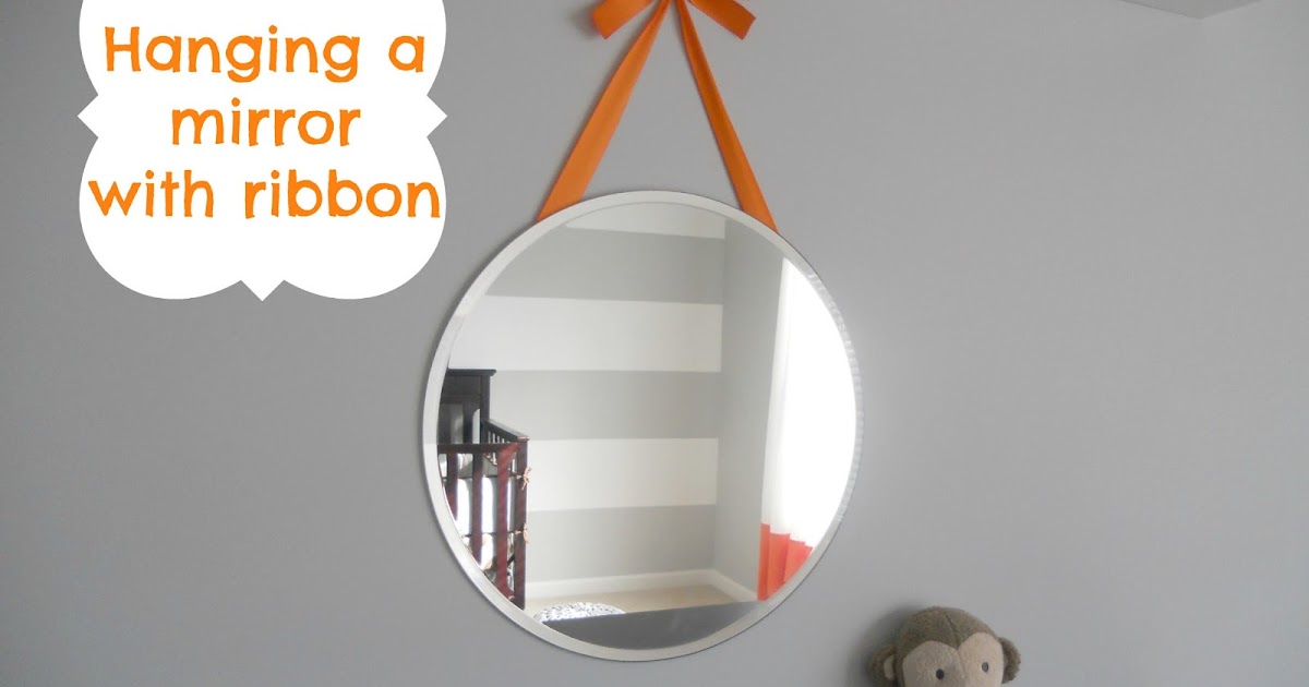 Hanging A Mirror With Ribbon