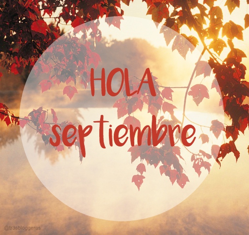 Hola septiembre / Hello September