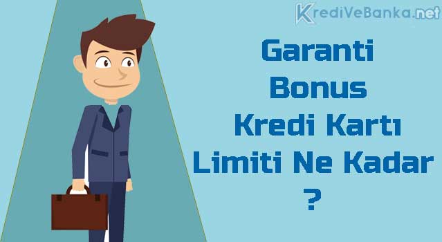 garanti bonus kredi kartı limiti arttırma