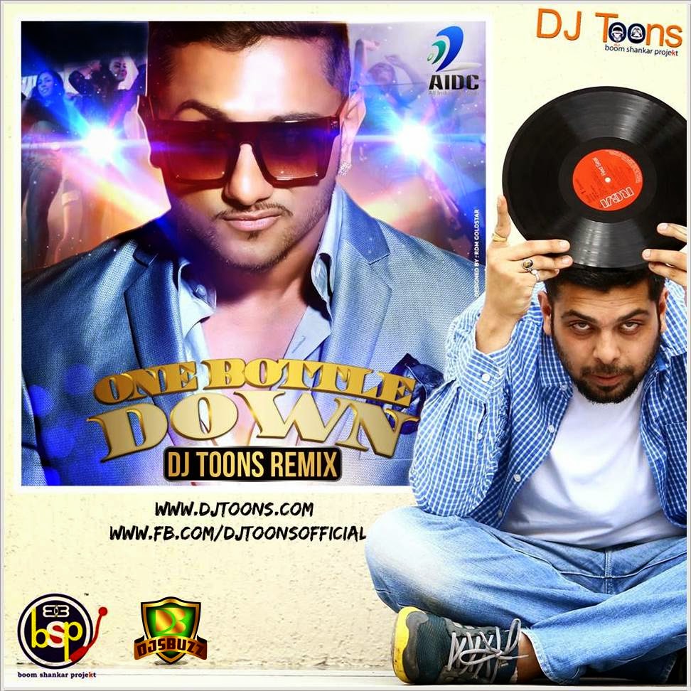 One Bottle Down – Yo Yo Honey Singh – DJ Toons Remix