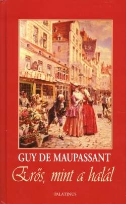 Életrajzok: Guy de Maupassant