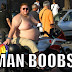 Funny man boobs