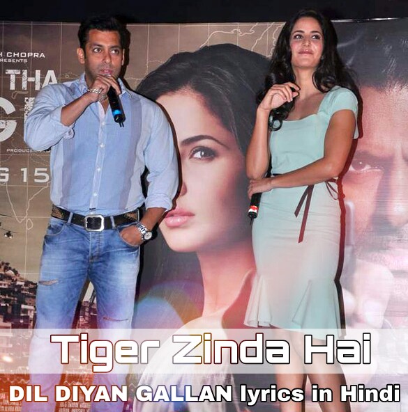  DIL DIYAN GALLAN Hindi Lyrics | DIL DIYAN GALLAN lyrics in Hindi |  Tiger Zinda Hai | Atif Aslam