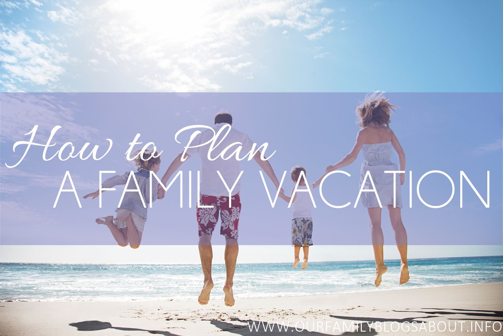 How to Plan A Family Vacation