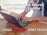 Tips Download Driver Notebook / Laptop