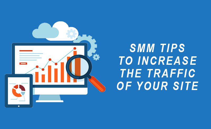 SMM Tips To Increase The Traffic Of Your Site