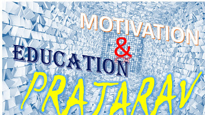 Prajarav Motivation and Education