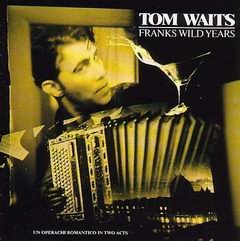 Tom Waits - Franks Wild Years.rar (Music Album)