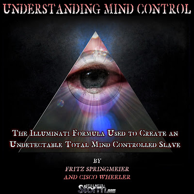 Understanding Mind Control by Fritz Springmeier and Cisco Wheeler  Understanding%2BMind%2BControl%2B%2BThe%2BIlluminati%2BFormula%2BUsed%2Bto%2BCreate%2Ban%2BUndetectable%2BTotal%2BMind%2BControlled%2BSlave%2Bby%2BFritz%2BSpringmeier%2Band%2BCisco%2BWheeler