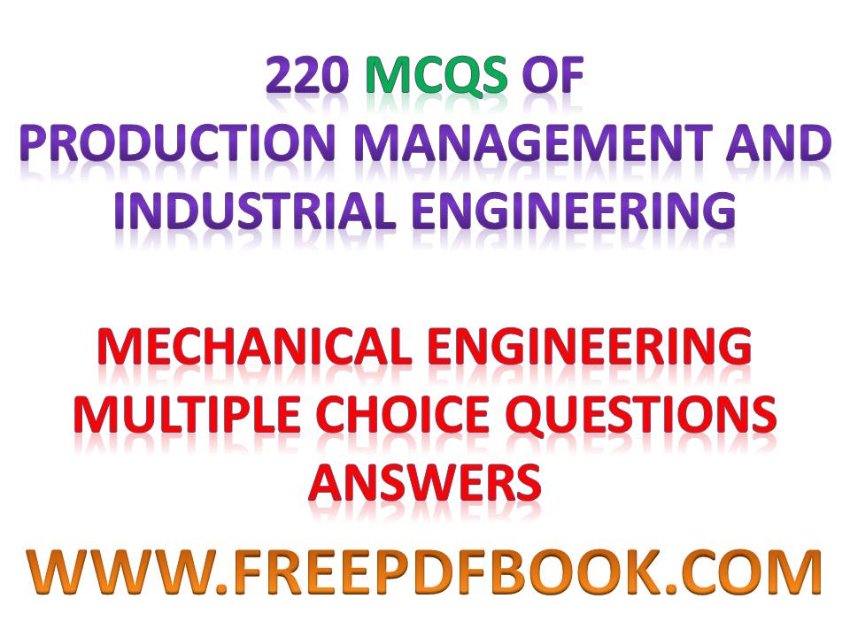 INDUSTRIAL ENGINEERING Mechanical Engineering Multiple choice Questions Answers