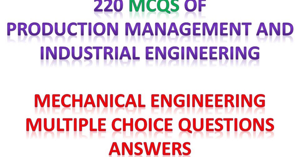 INDUSTRIAL ENGINEERING Mechanical Engineering Multiple choice