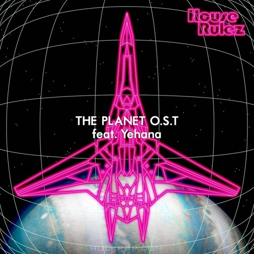 House Rulez – THE PLANET (행성 O.S.T)