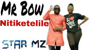 Mr Bow - Niteketelile (2017) DOWNLOAD || BAIXAR MP3