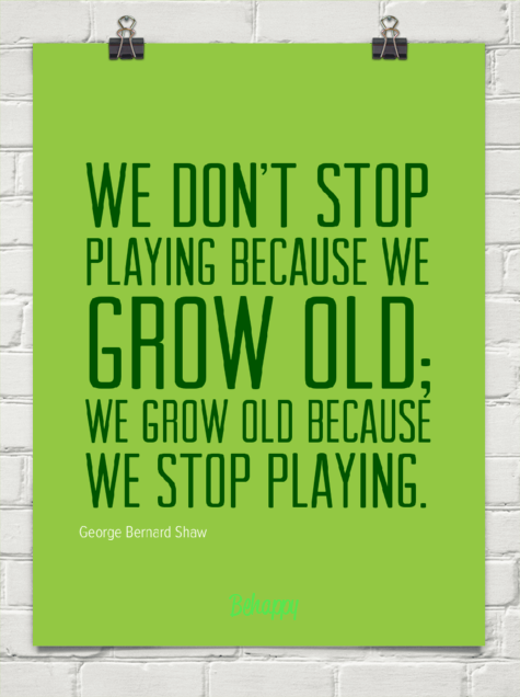 Play because. Play because. Play because. We do not stop playing because we grow old перевод. Топик older and wiser.