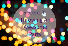 http://foxysdomesticside.blogspot.com/2015/03/5-steps-to-throwing-awesome-party.html