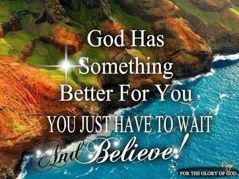 God has something better for you